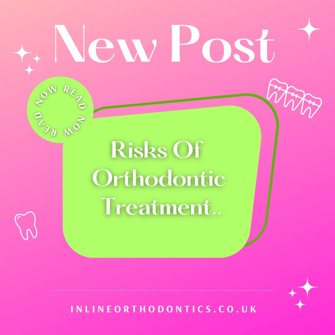 Risks Of Orthodontic Treatment
